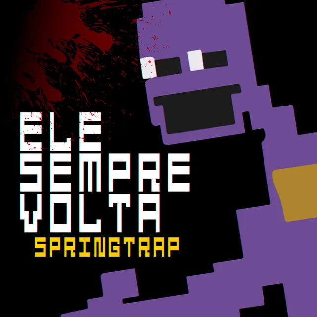 Ele Sempre Volta (Springtrap)