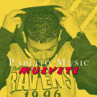 Pablito Music - Muevete by Pablito Music