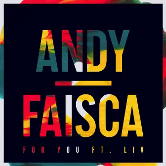 For You by Andy Faisca