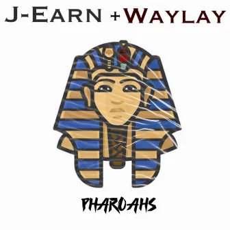 Pharoahs by J-Earn