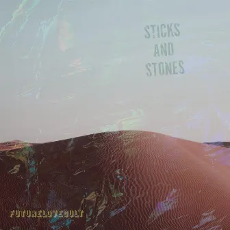 Sticks and Stones by FutureLoveCult