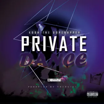 Private Dance by KDOH The Dope Rapper