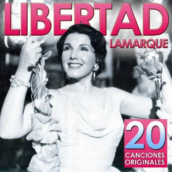 Libertad Lamarque. 20 Canciones Originales by Libertad Lamarque