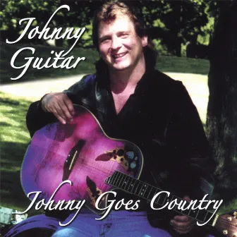 Johnny Goes Country by Johnny Guitar