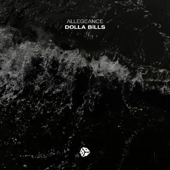 Dolla Bills by Allegeance