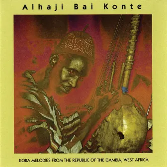 Kora Melodies From The Republic Of The Gambia, West Africa by Alhaji Bai Konte