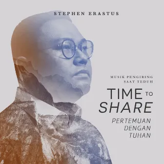 Time To Share by Stephen Erastus