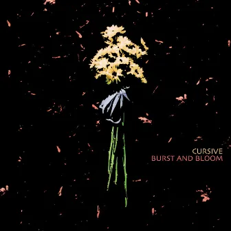 Burst and Bloom by Cursive