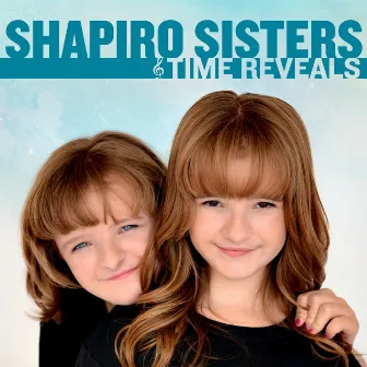 Time Reveals by Shapiro Sisters