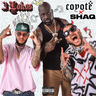 3 Lokos (feat. Shaquille O'Neal) by Coyote