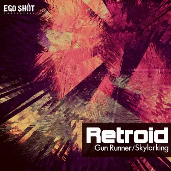 Gun Runner / Skylarking by Retroid