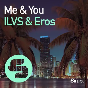 Me & You by Eros