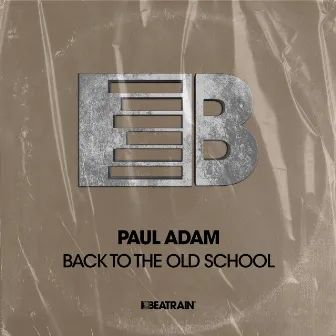 Back to the Old School by Paul Adam