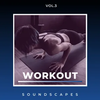 Workout Soundscapes, Vol. 3 by Giovanni Valerio Fais