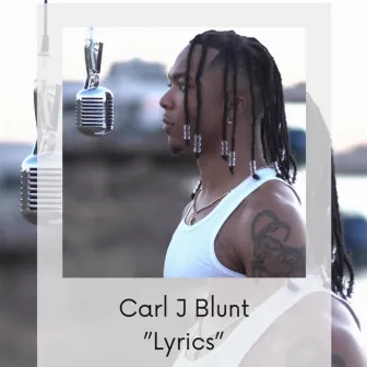 Lyrics by Carl J Blunt