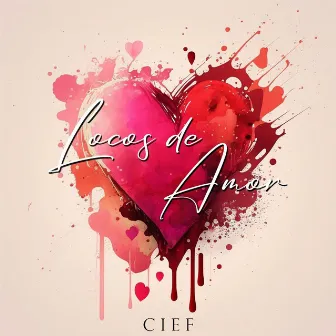 Locos de Amor by Cief