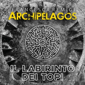 Il Labirinto dei Topi by Francesca Remigi