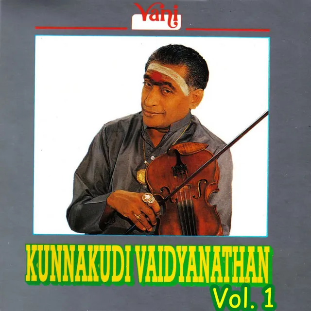 Kunnakudi Vaidyanathan Vol - 1