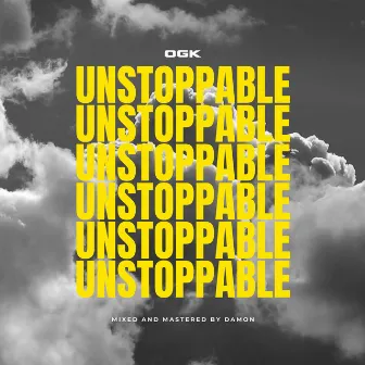 Unstoppable by OGK