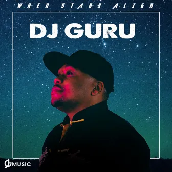 When Stars Align by DJ Guru