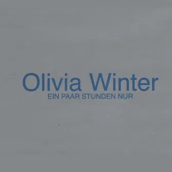 Ein paar Stunden nur by Olivia Winter