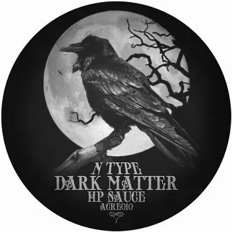 Dark Matter / Hp Sauce by N-Type