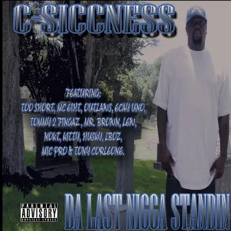 Da Last Nigga Standin by C-Siccness