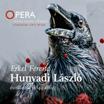 Ferenc Erkel & Béni Egressy: Hunyadi László (ősváltozat - 1844-1862) by Domonkos Héja