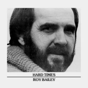 Hard Times by Roy Bailey