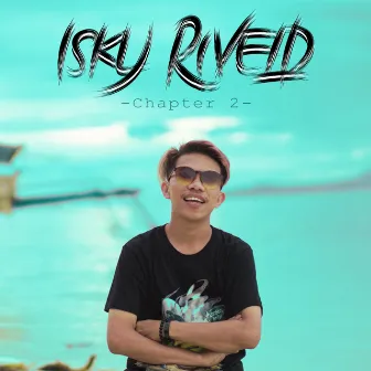 Isky Riveld Chapter 2 by Isky Riveld