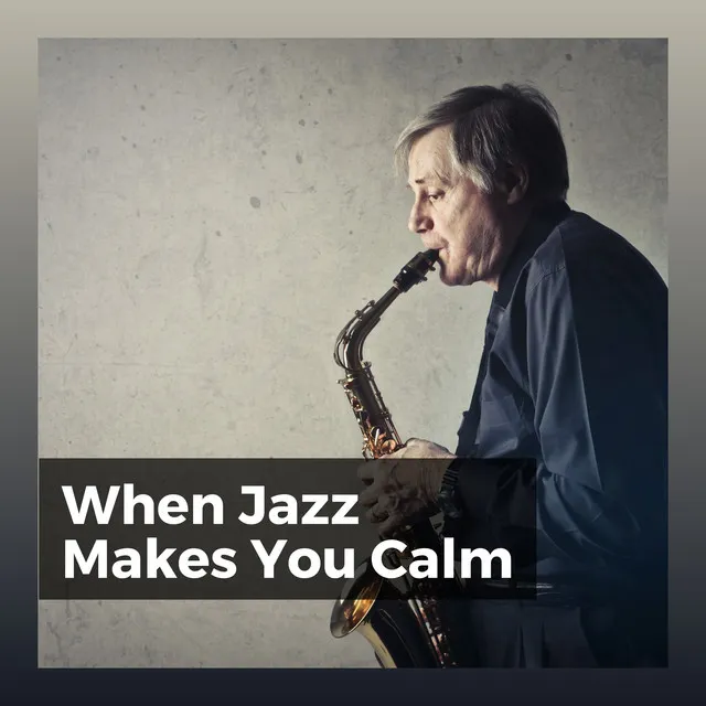 When Jazz Makes You Calm