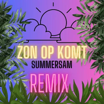 Zon Op Komt by SummerSam