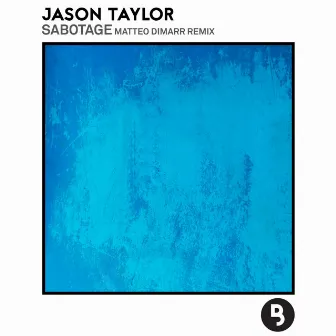 Sabotage (Matteo DiMarr Remix) by Jason Taylor