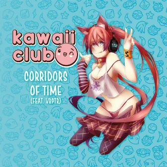 Corridors of Time by Kawaii Club