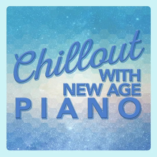 Chillout with New Age Piano