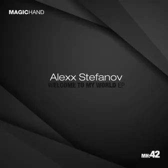 Welcome To My World by Alexx Stefanov