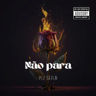 Não para by PLZ SEVEN