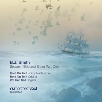 Between Ship and Shore, Pt.1 by B.J. Smith