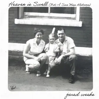 Heaven Is Swell (But I Sure Miss Alabama) by Jared Weeks