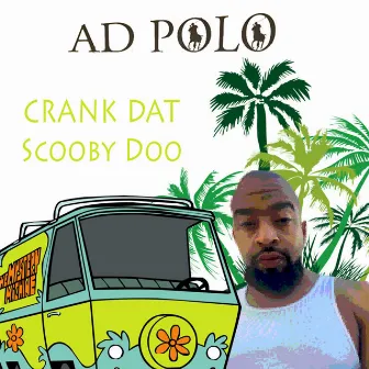 Crank Dat Scooby Doo by Ad Polo