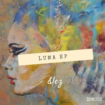 Luma EP by &lez