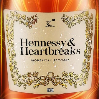 Hennessy & Heartbreaks by MoneyWay Records