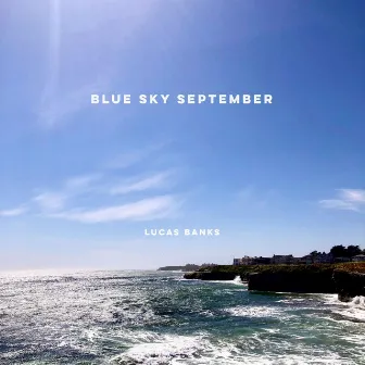 Blue Sky September by Lucas Banks