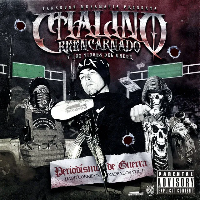 Chalino Reencarnado y Los Tigres del Under. Periodismo de Guerra, Hard Corridos Rapeados Vol. 1