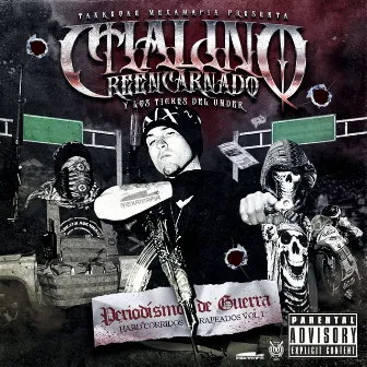 Chalino Reencarnado y Los Tigres del Under. Periodismo de Guerra, Hard Corridos Rapeados Vol. 1 by Tankeone