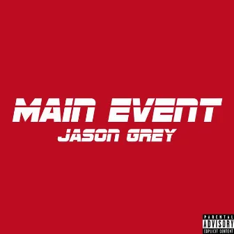 Main Event by Jason Grey