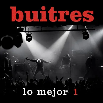 Lo Mejor de Buitres Después de la Una, Vol. 1 by Buitres