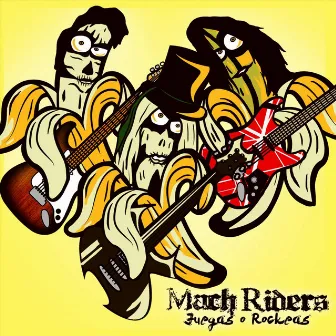 Juegas o Rockeas by Mach Riders