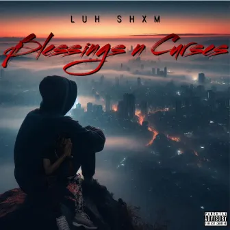 Blessings n Curses by Luh Shxm