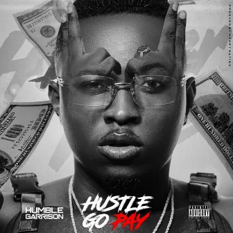 Hustle Go Pay by Humble Garrison